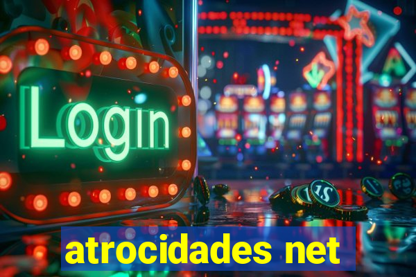 atrocidades net